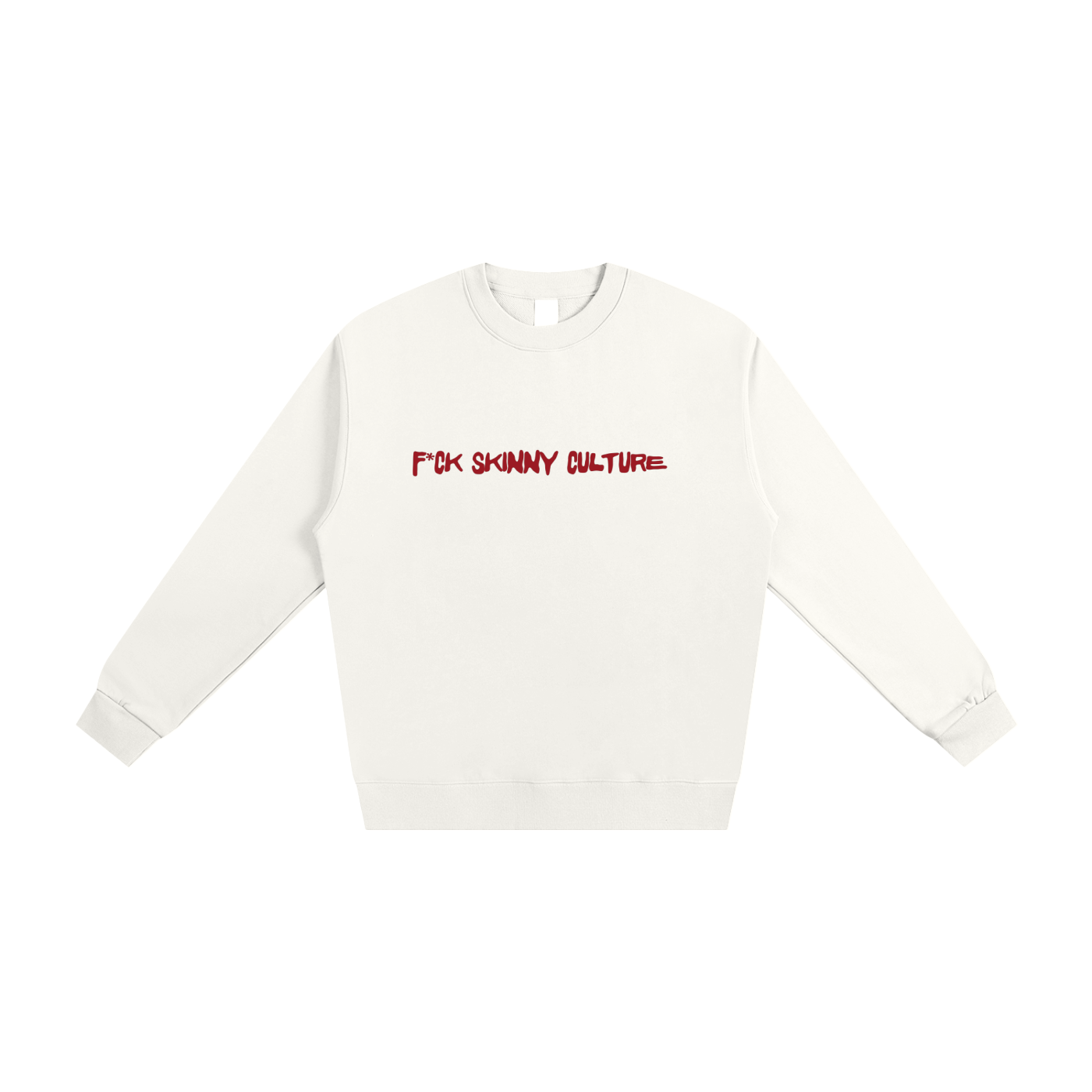 F*ck Skinny Culture, Crewneck