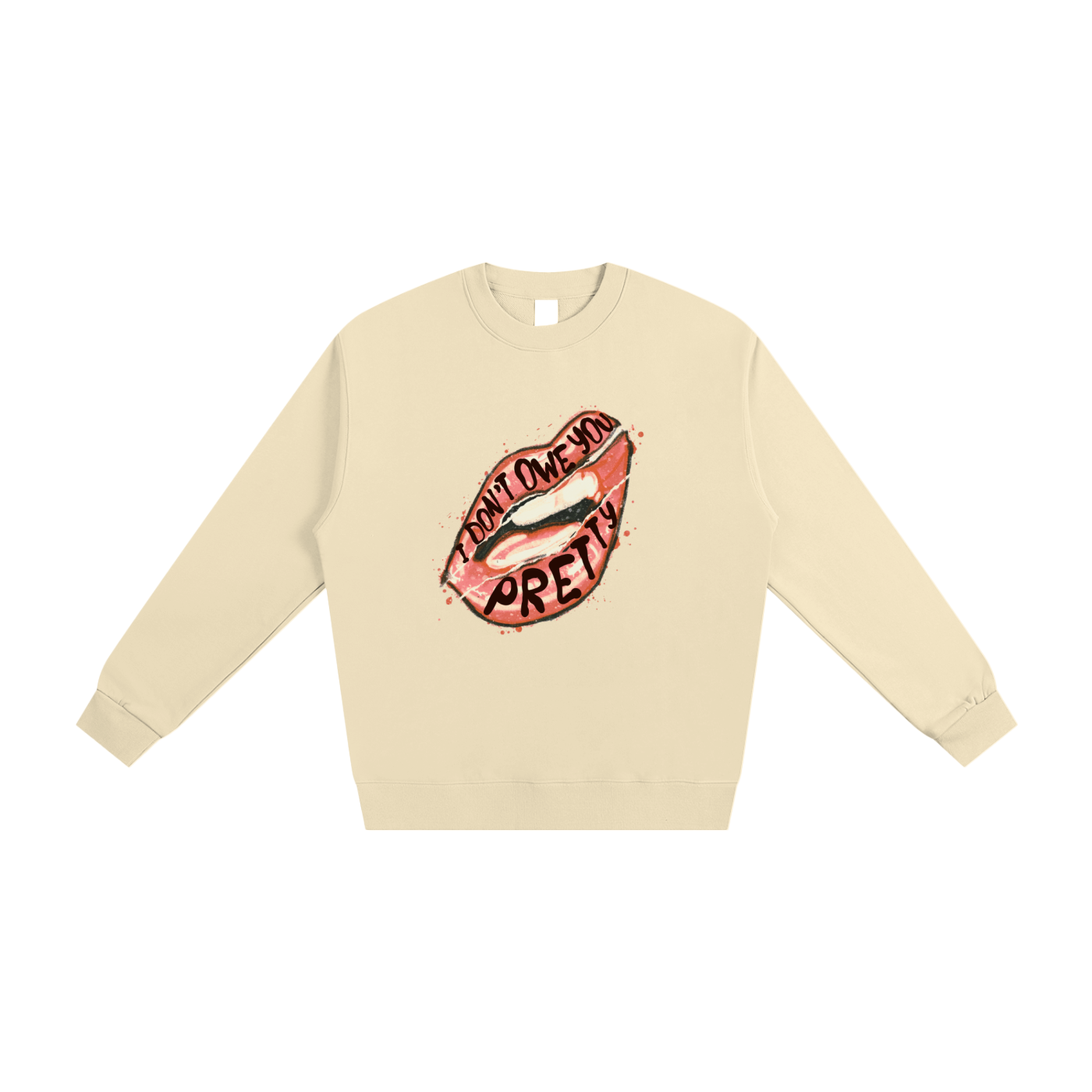 I Don't Owe You Pretty, Crewneck