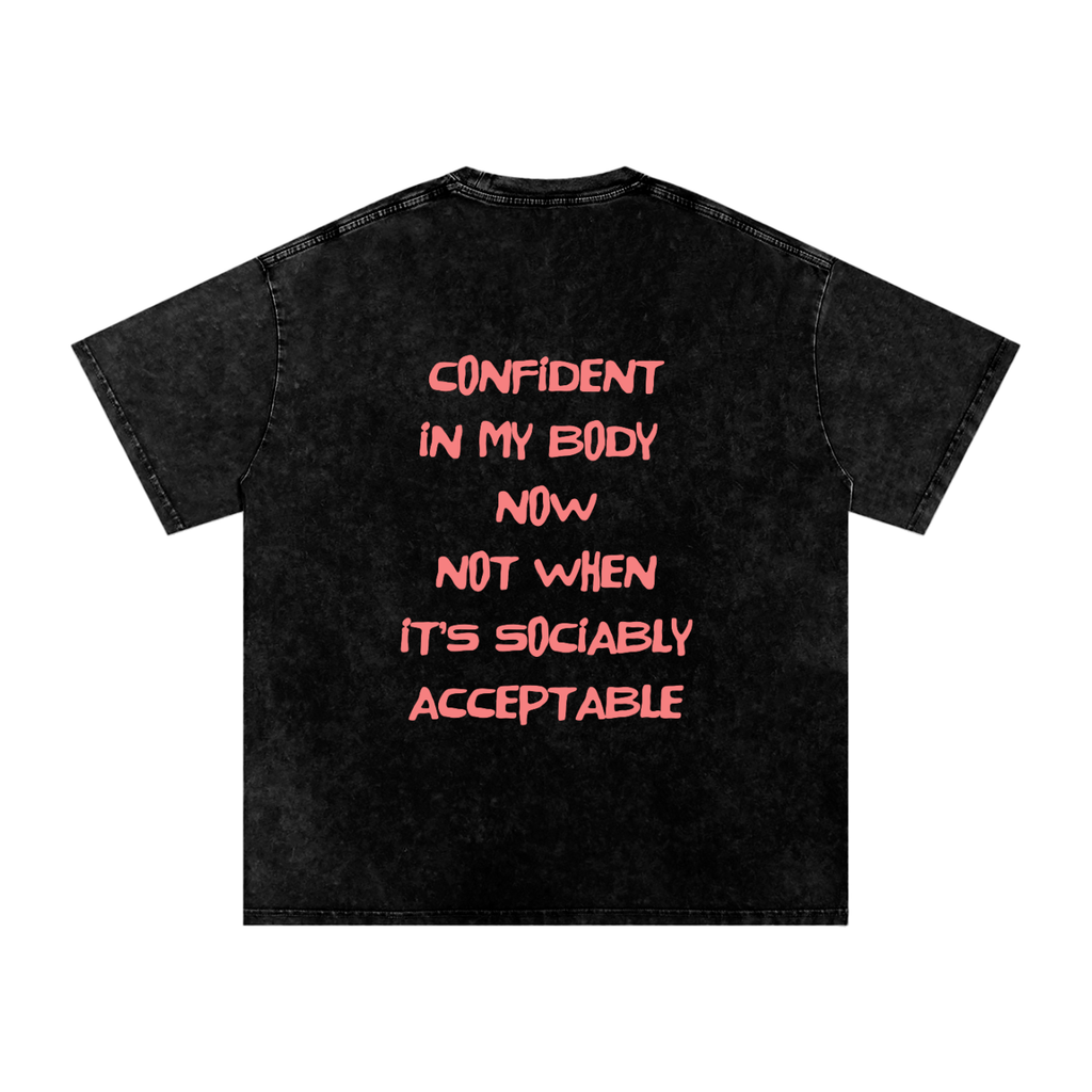 Confident In My Body Now, Vintage Wash Oversized Tee