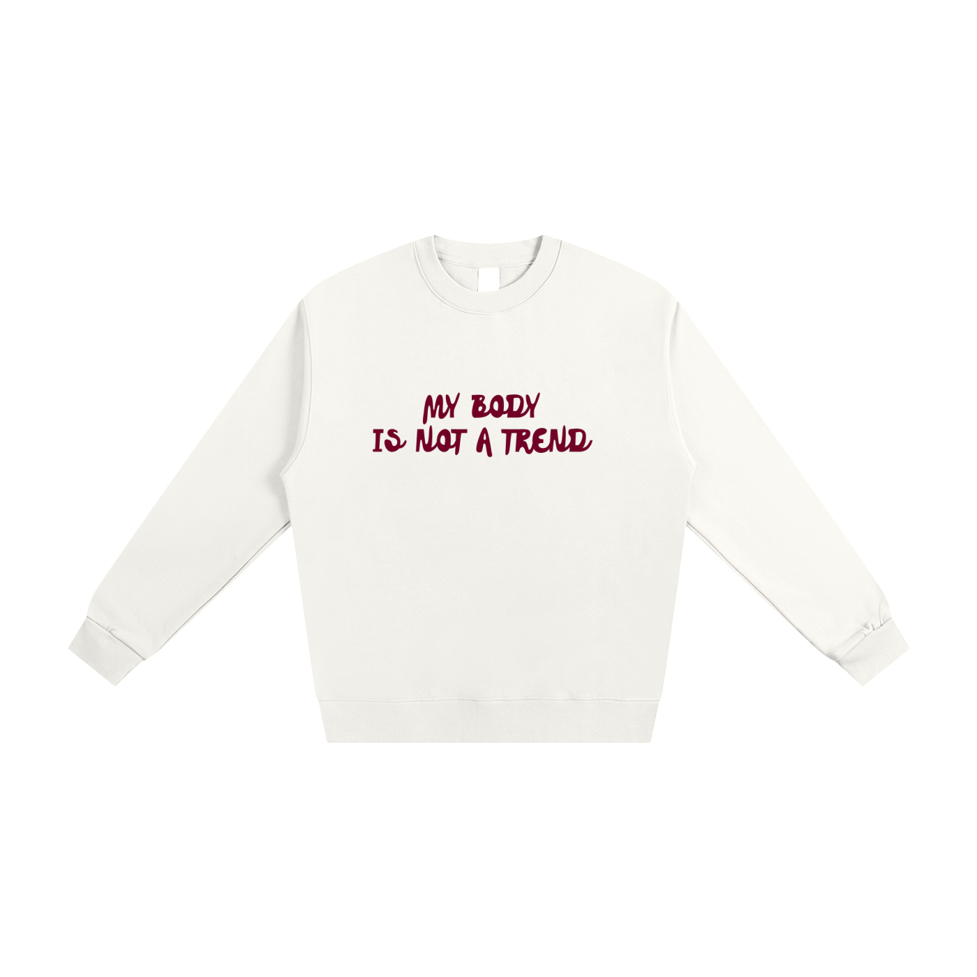 My Body Is Not A Trend, Crewneck