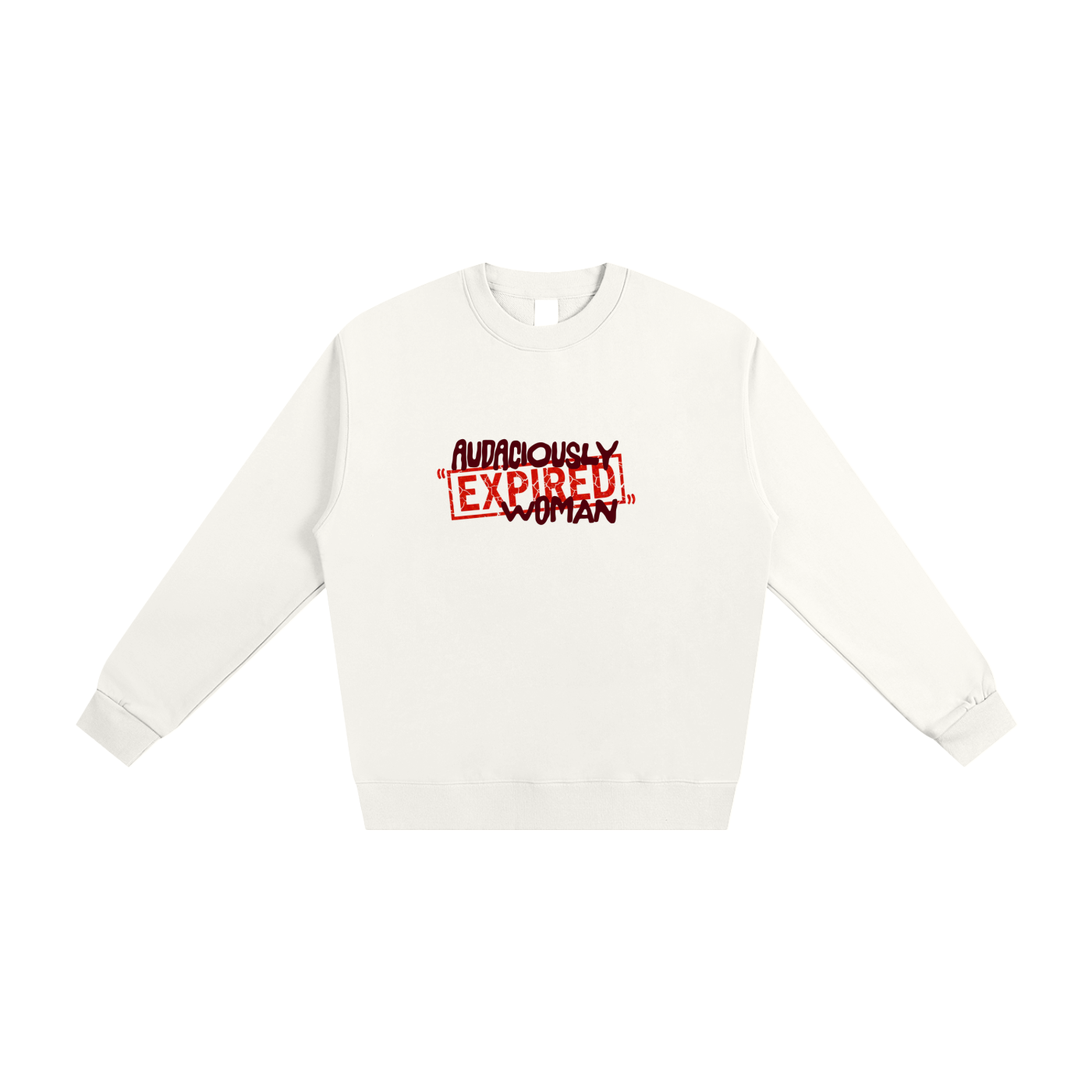 Audaciously "Expired" Woman, Crewneck
