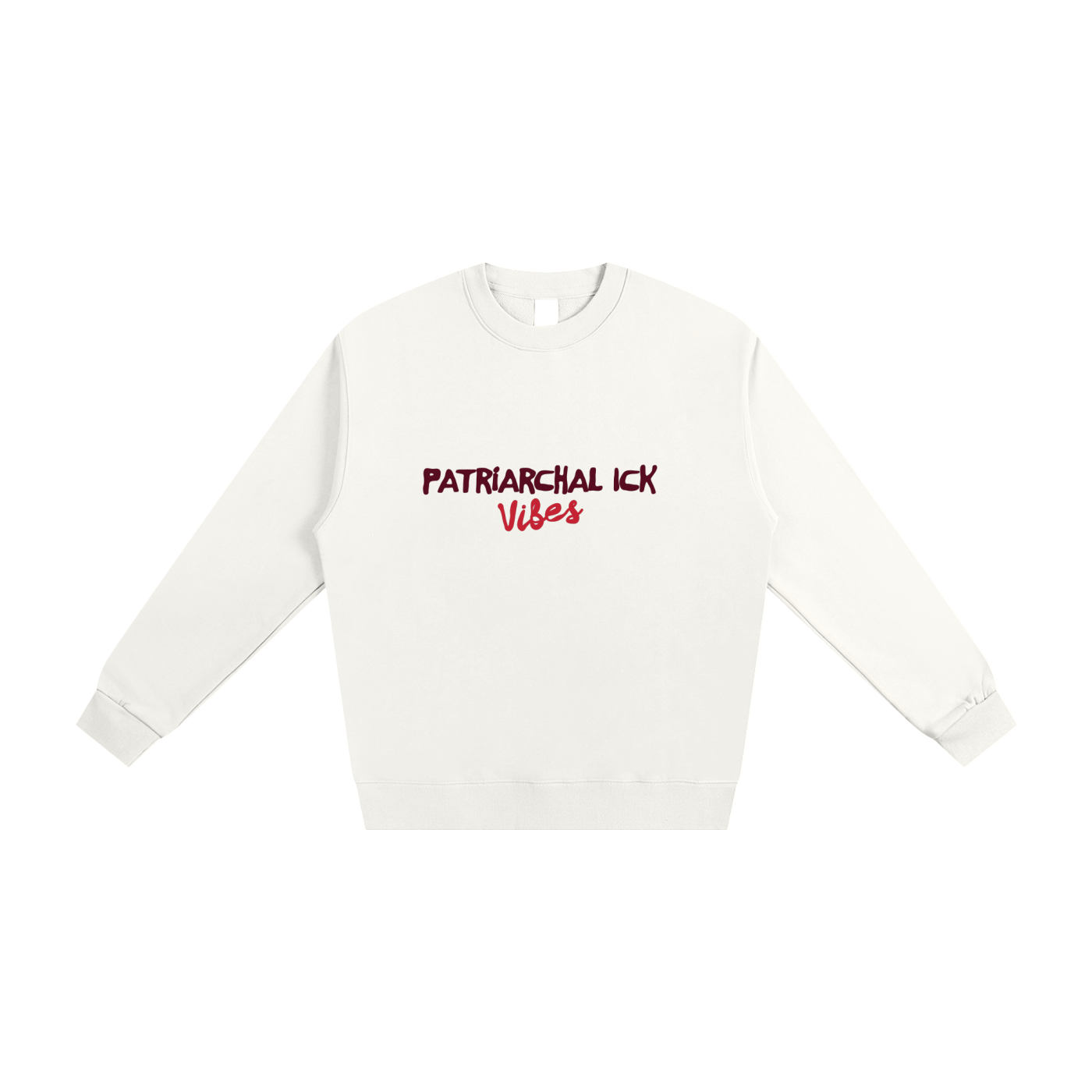 Patriarchal Ick Vibes, Crewneck