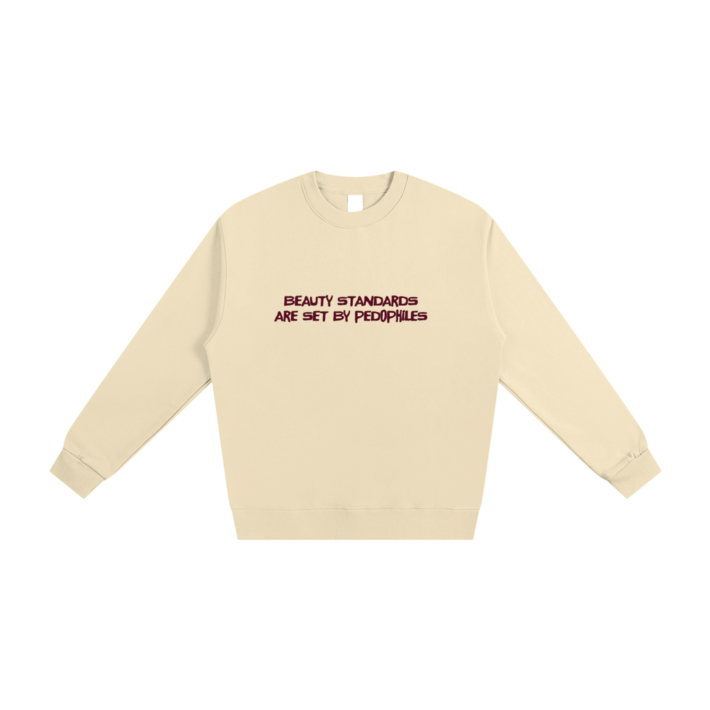 Beauty Standards Are Set By Pedophiles, Crewneck