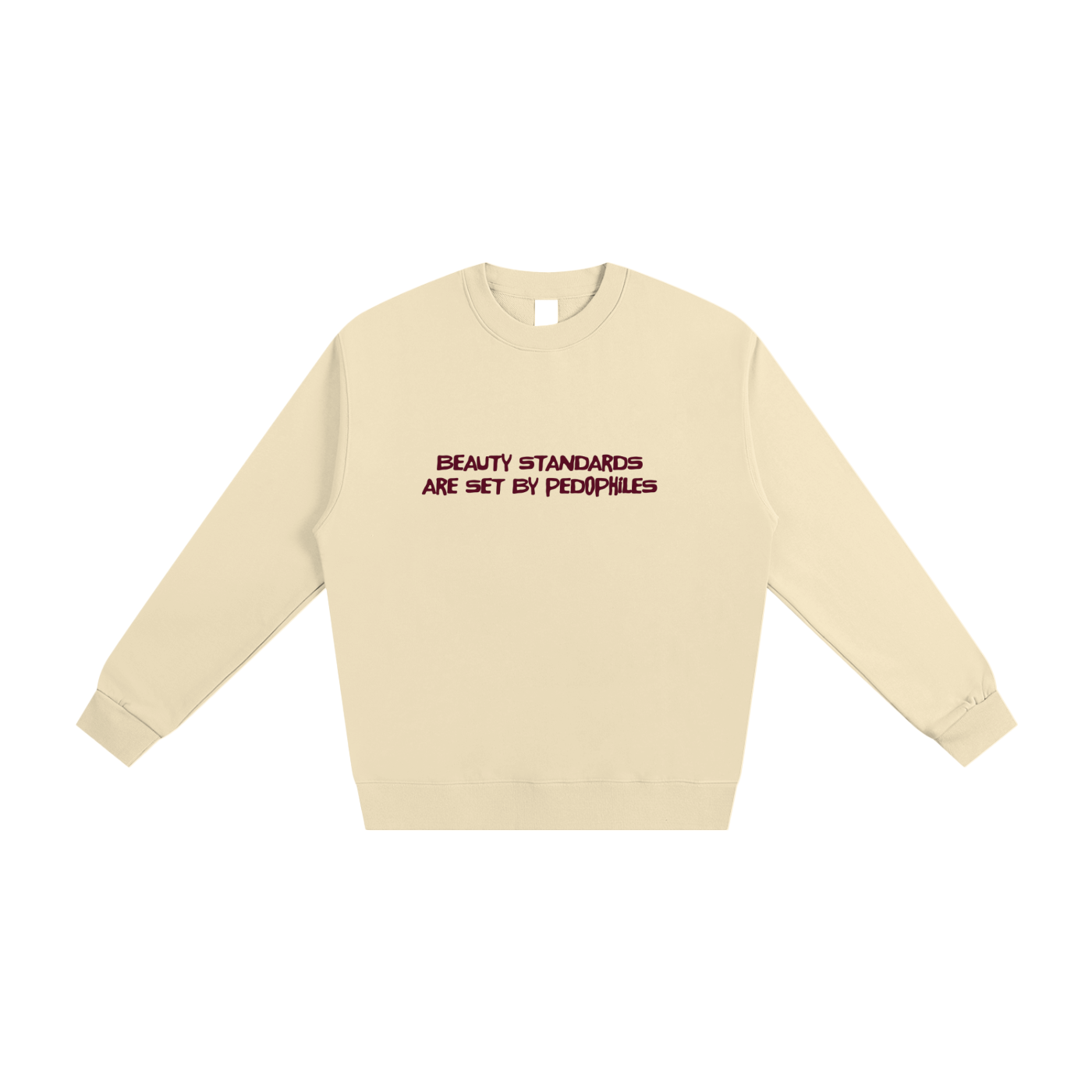 Beauty Standards Are Set By Pedophiles, Crewneck