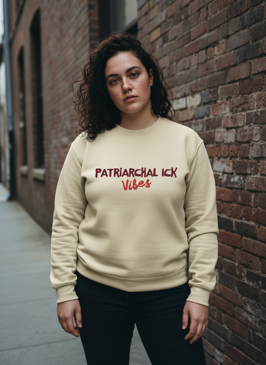Patriarchal Ick Vibes, Crewneck