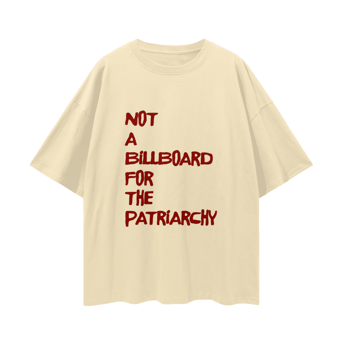 Not A Billboard For The Patriarchy, Relaxed Street Tee
