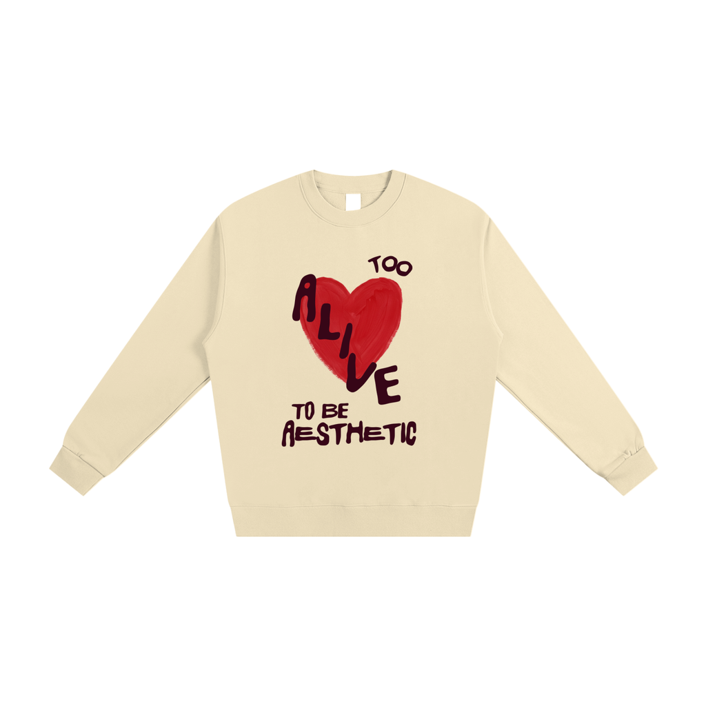 Too Alive To be Aesthetic, Crewneck