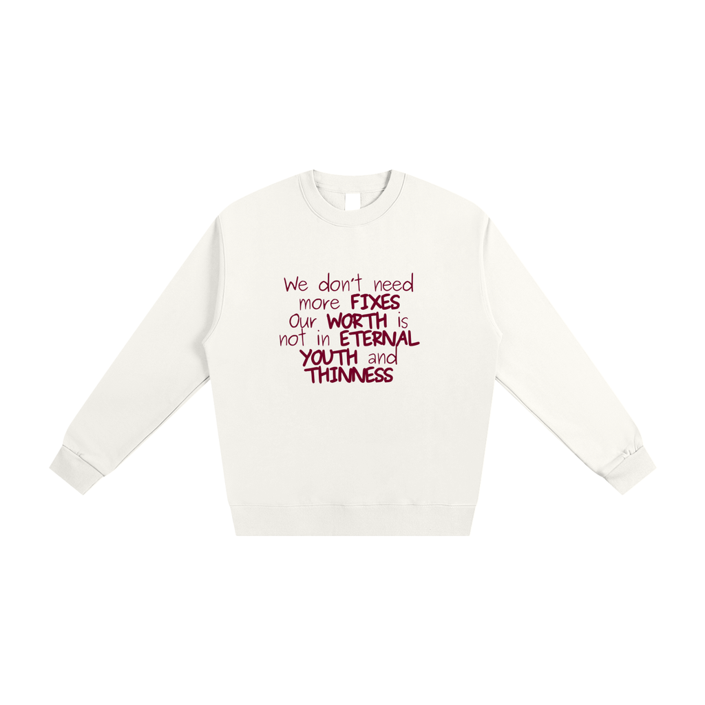 We Don't Need More Fixes, Crewneck