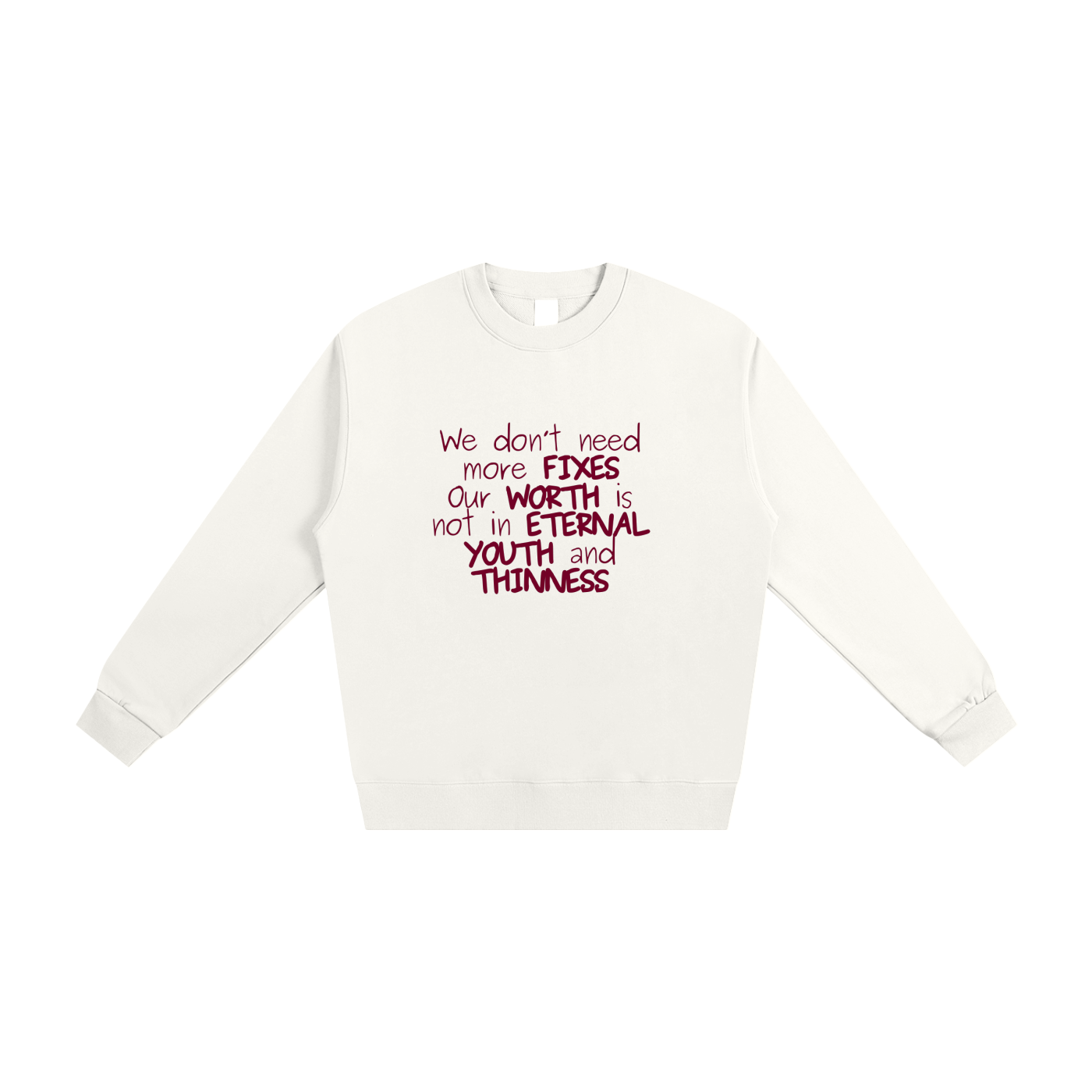 We Don't Need More Fixes, Crewneck