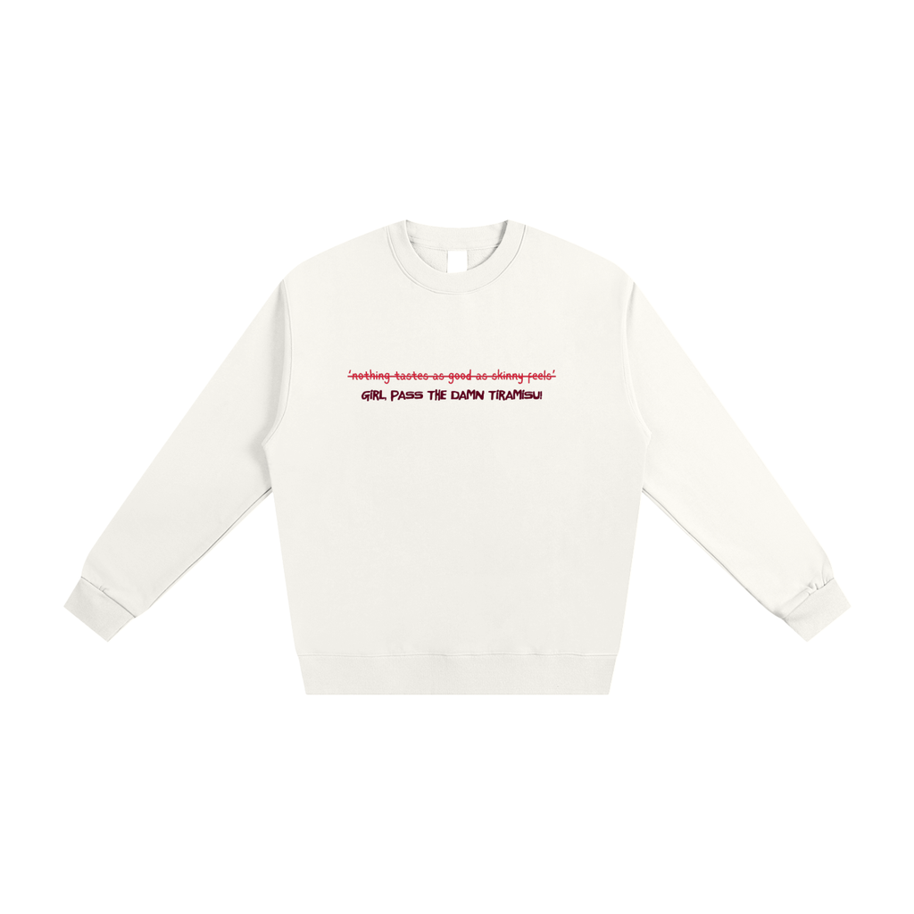 Pass The Damn Tiramisu, Crewneck