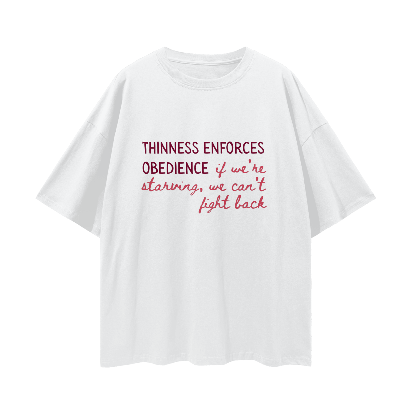 Thinness Enforces Obedience, Relaxed Street Tee