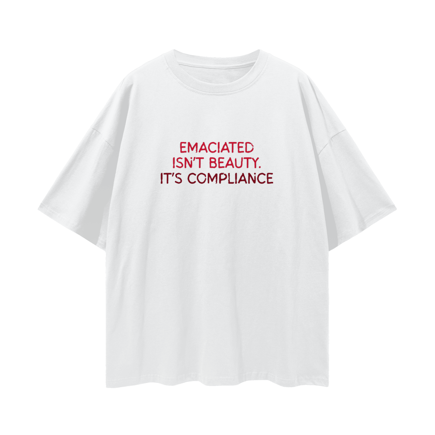 Emaciated Isn't Beauty, Relaxed Street Tee