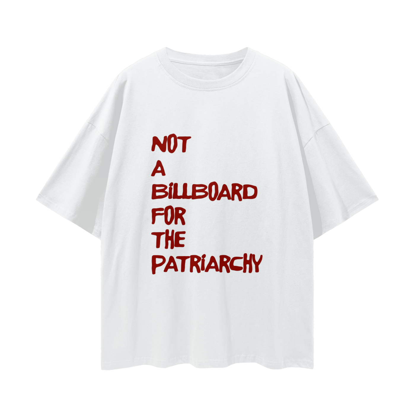 Not A Billboard For The Patriarchy, Relaxed Street Tee