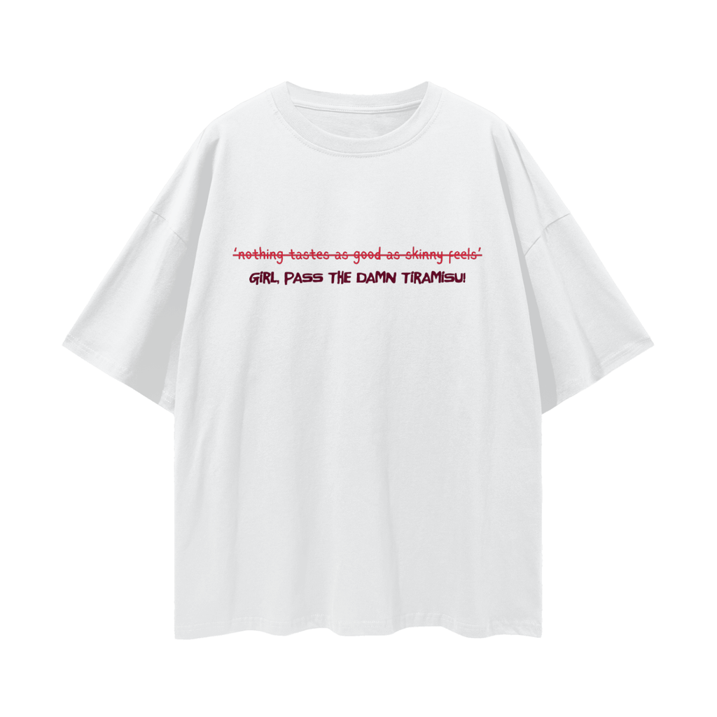 Pass The Damn Tiramisu, Relaxed Street Tee