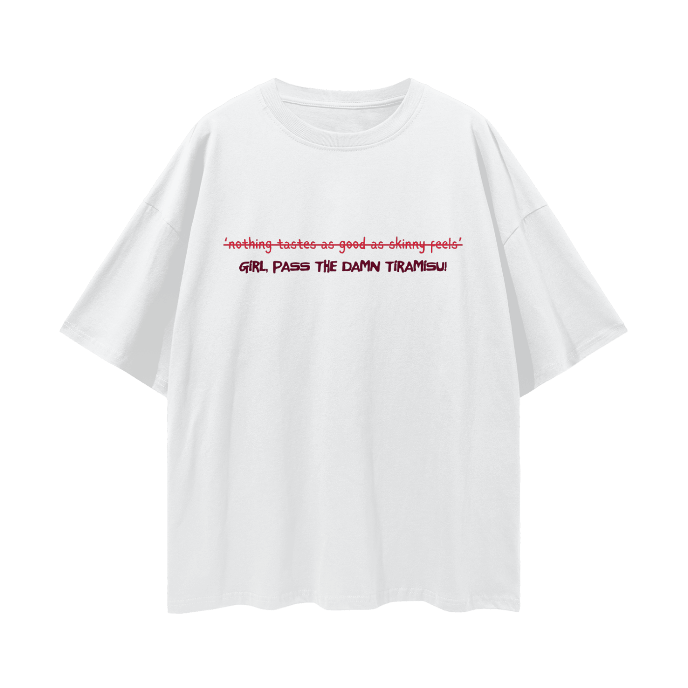 Pass The Damn Tiramisu, Relaxed Street Tee