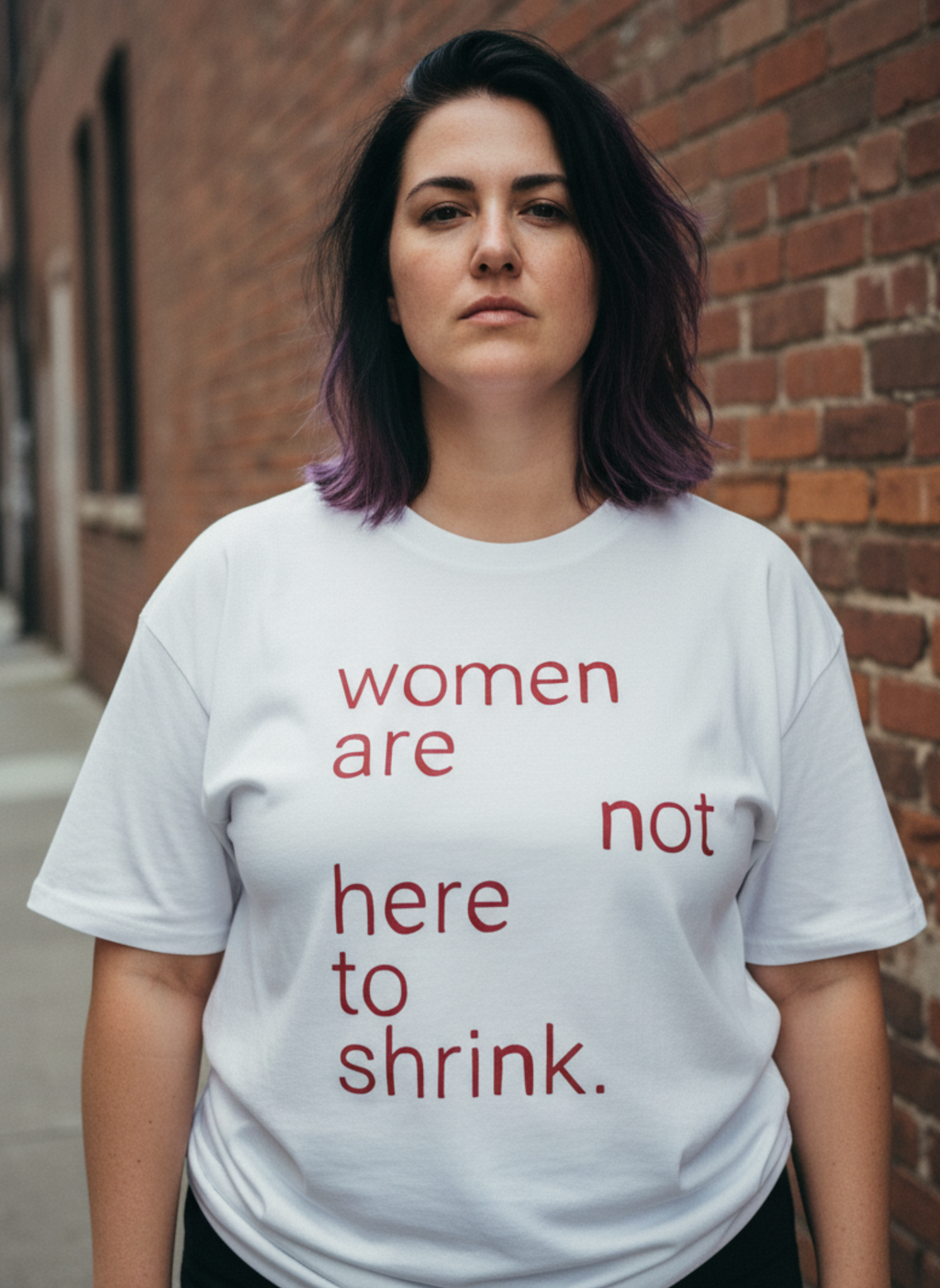 Women Are Not Here To Shrink, Relaxed Street Tee
