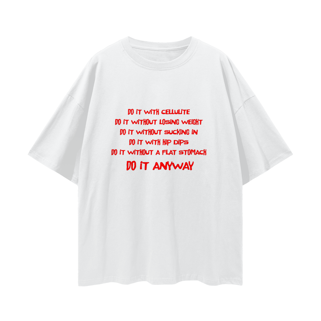Do It Anyway, Relaxed Street Tee