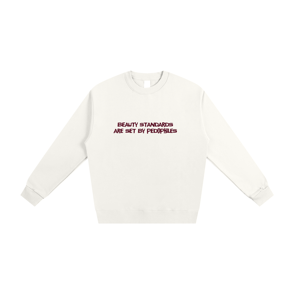 Beauty Standards Are Set By Pedophiles, Crewneck