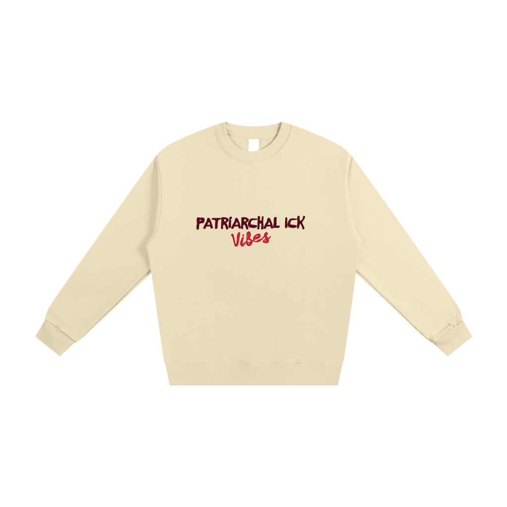 Patriarchal Ick Vibes, Crewneck