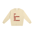 Not A Billboard For The Patriarchy, Crewneck