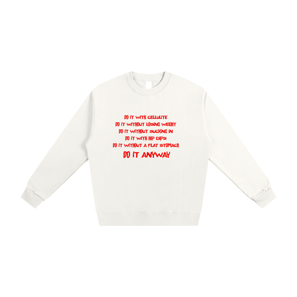 Do It Anyway, Crewneck