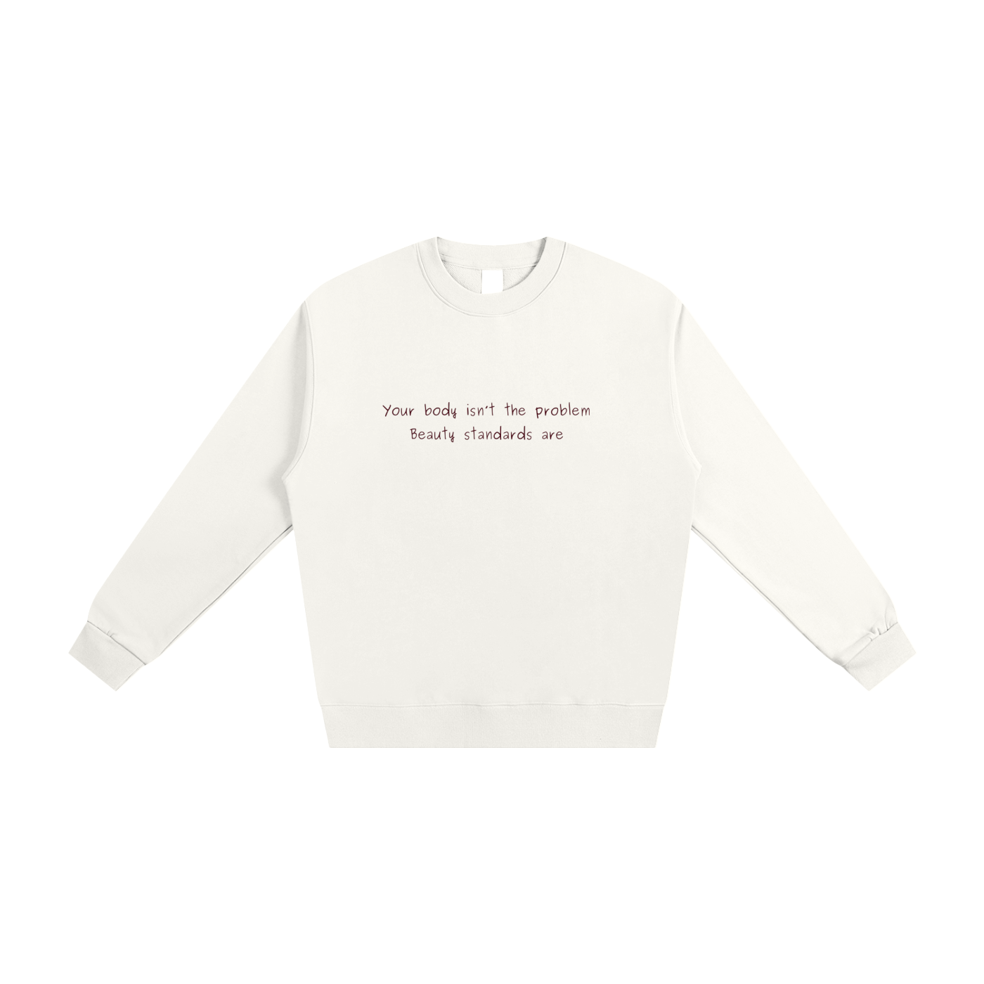 Your Body Isn't The Problem, Crewneck