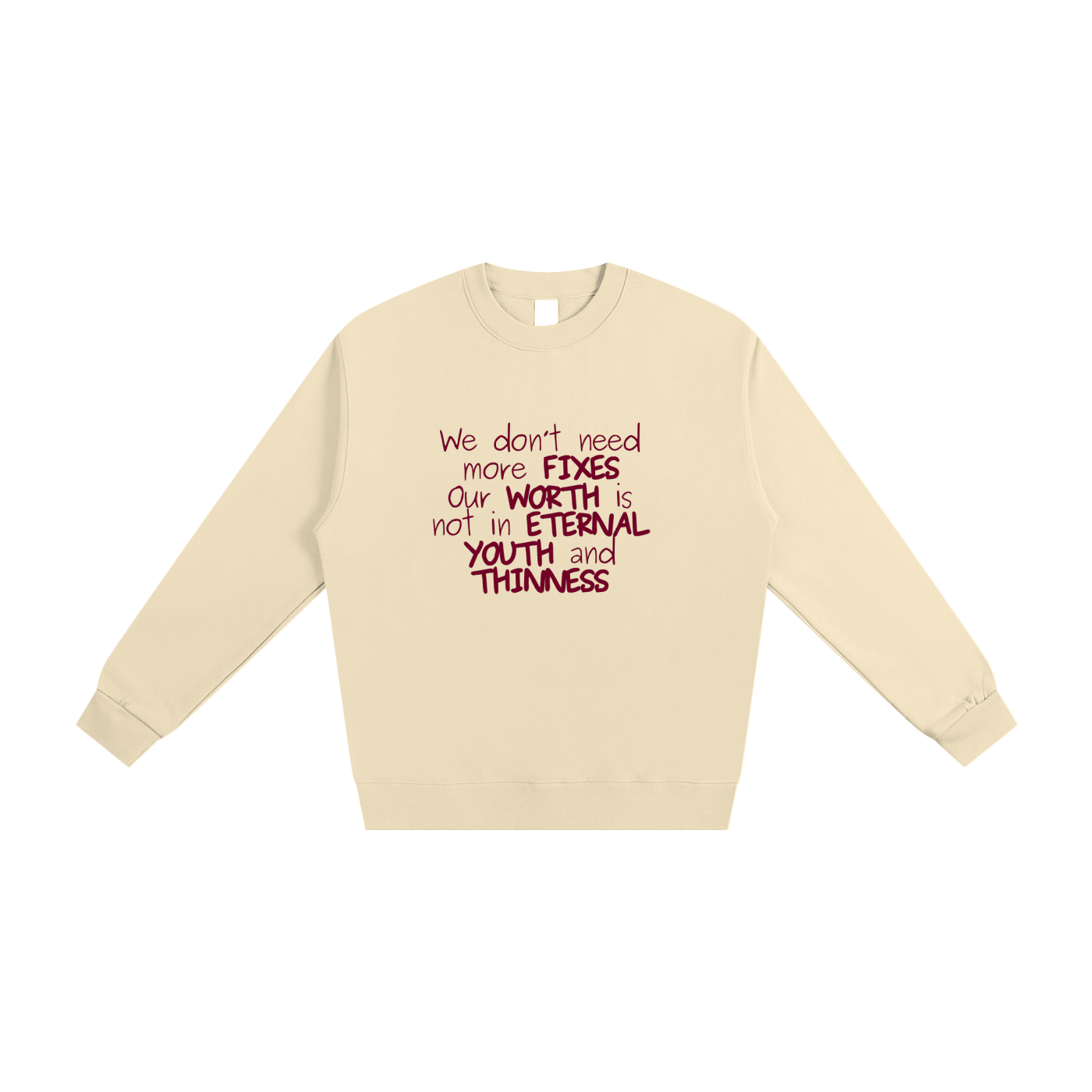 We Don't Need More Fixes, Crewneck