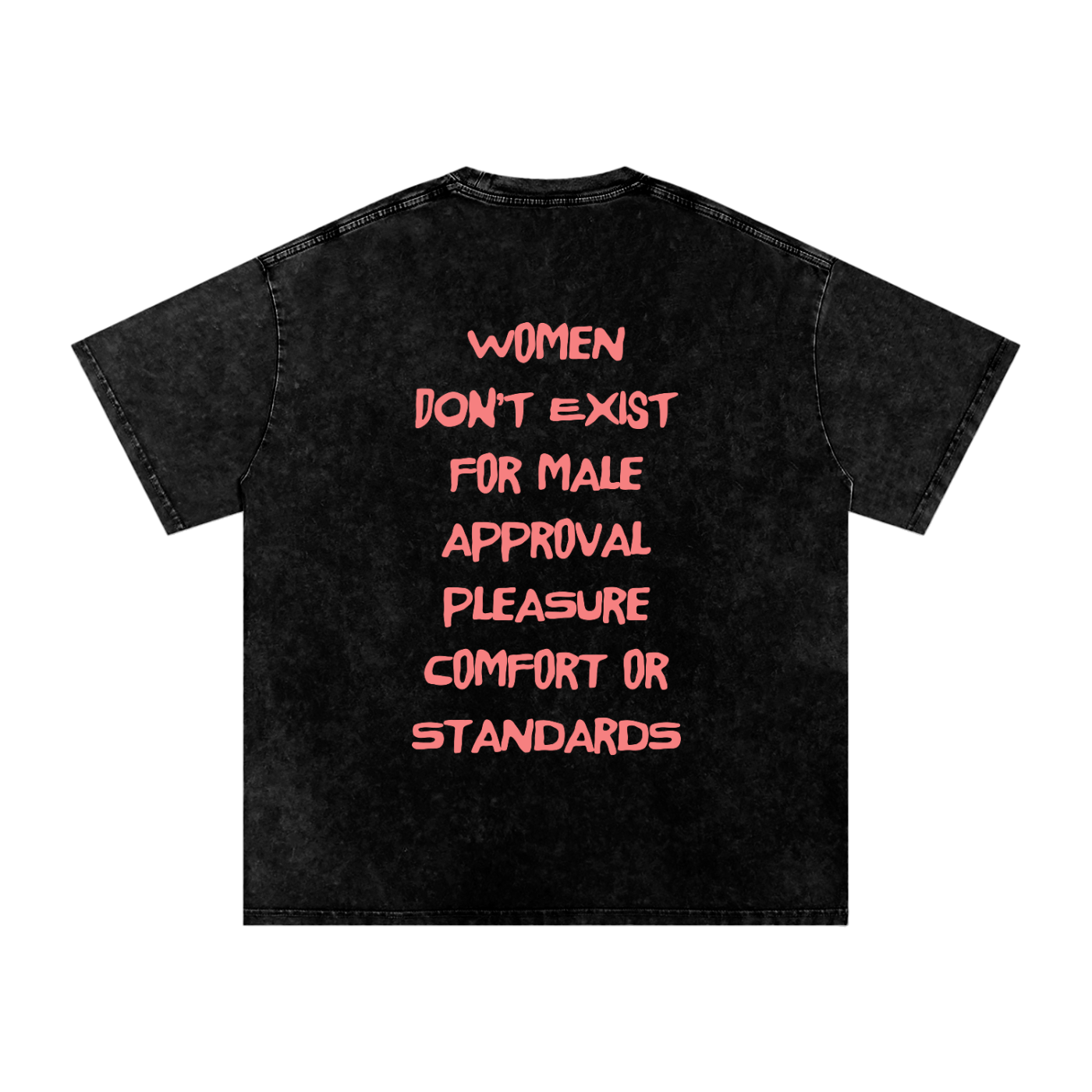 Women Don't Exist For Male Approval, Vintage Wash Oversized Tee