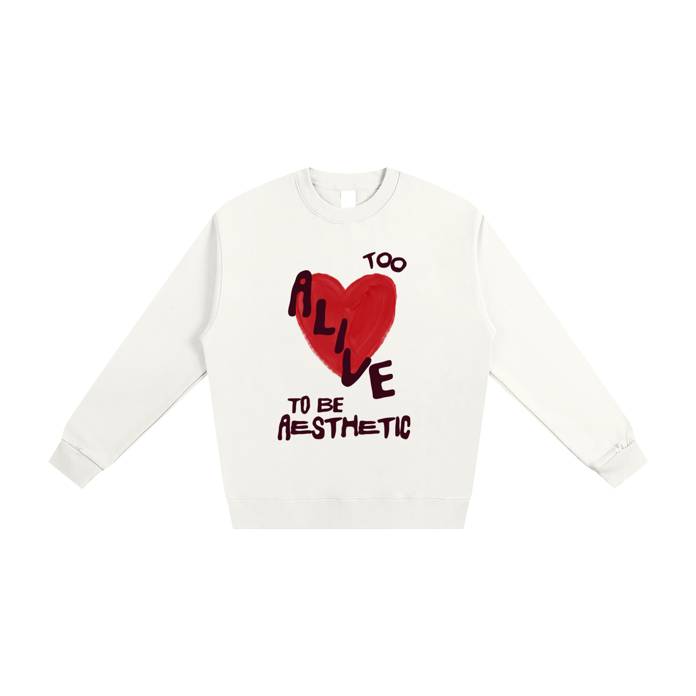 Too Alive To be Aesthetic, Crewneck