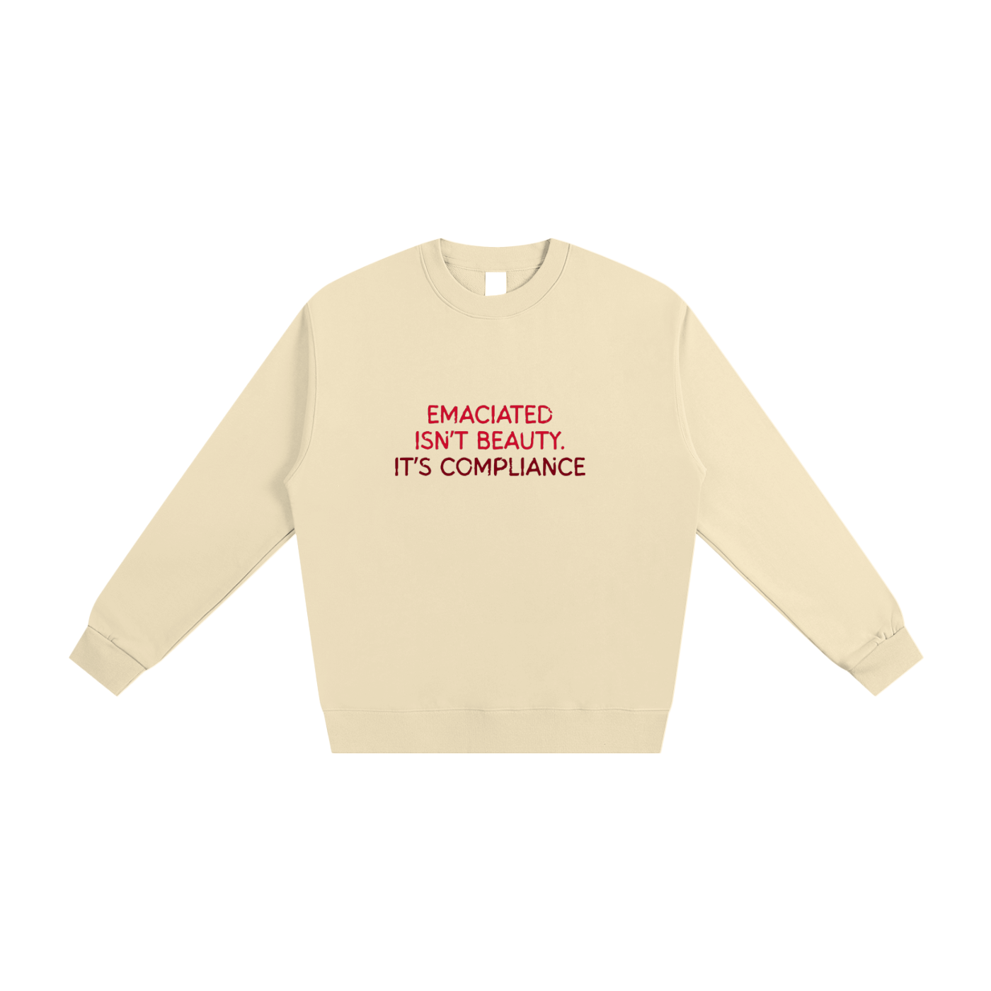 Emaciated Isn't Beauty, Crewneck