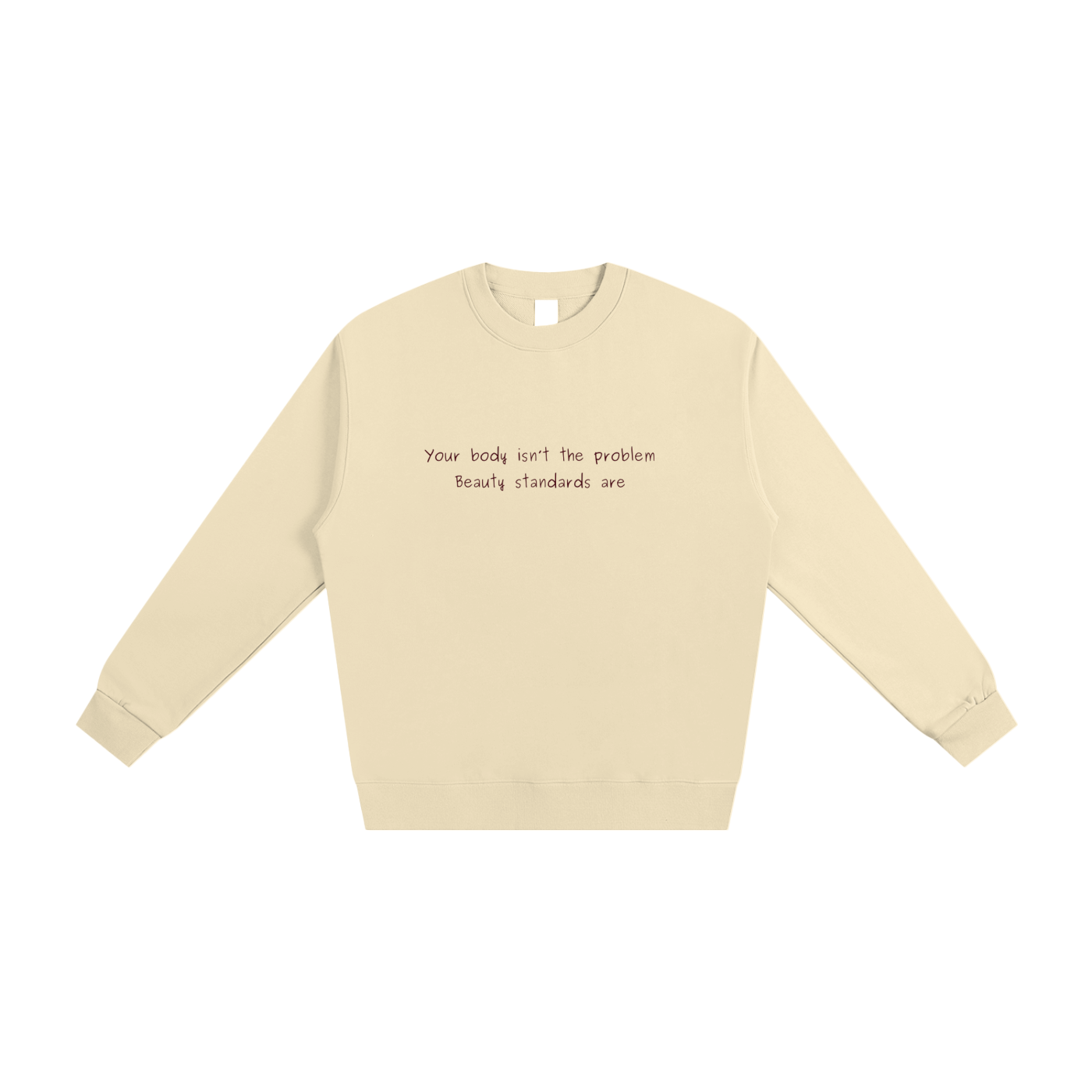 Your Body Isn't The Problem, Crewneck